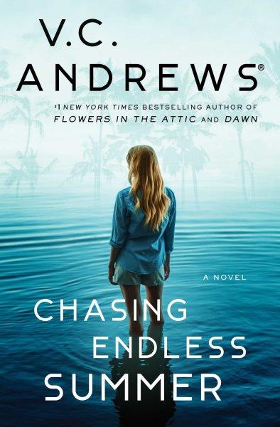 Chasing endless summer / V.C. Andrews.