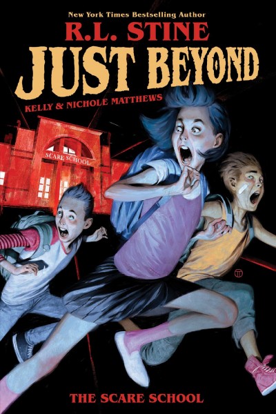 Just beyond. The scare school / written by R.L. Stine ; illustrated by Kelly & Nichole Matthews ; lettered by Mike Fiorentino.