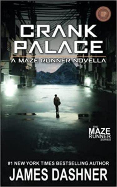Crank Palace : Maze Runner [electronic resource] / James Dashner.