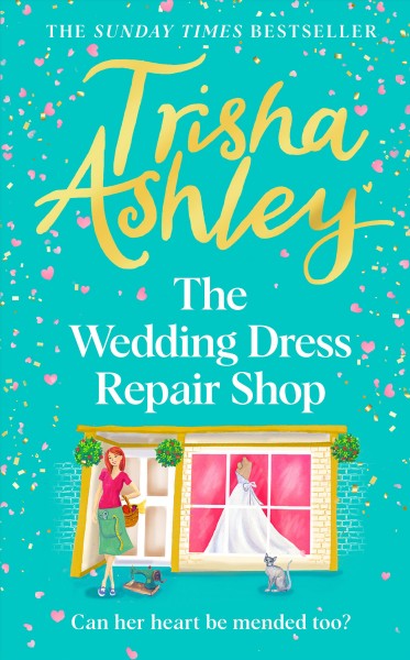 The wedding dress repair shop / Trisha Ashley.