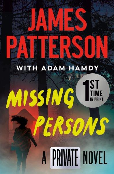 Missing persons / James Patterson & Adam Hamdy.