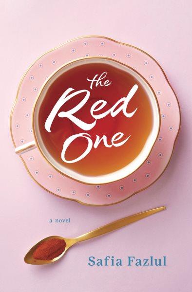 The red one : a novel / Safia Fazlul.