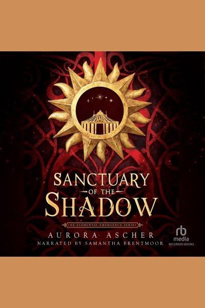 Sanctuary of the shadow / Aurora Ascher.