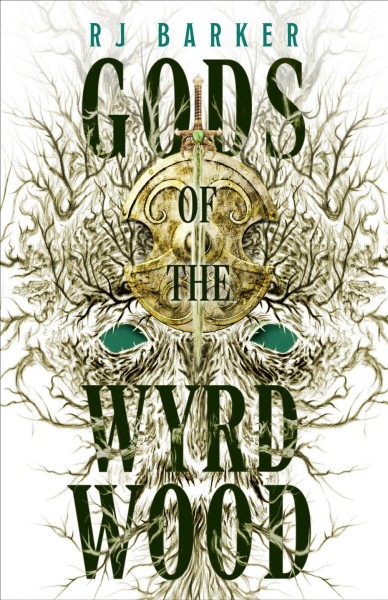 Gods of the Wyrdwood / RJ Barker.
