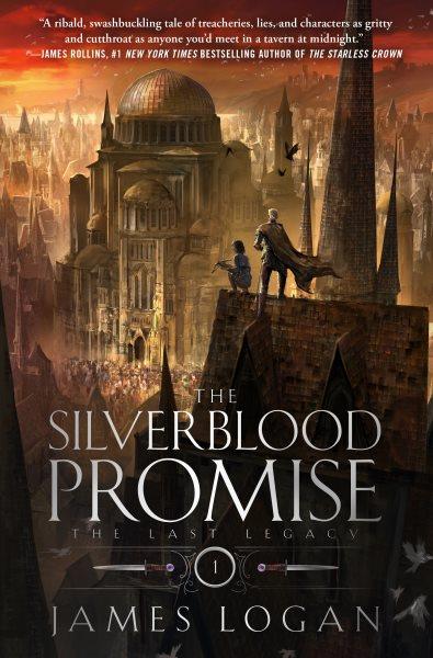 The silverblood promise / James Logan.