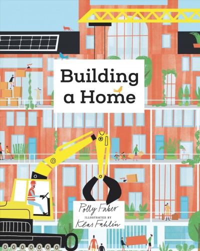 Building a home / Polly Faber ; illustrated by Klas Fahlén.