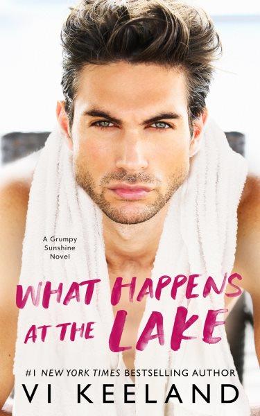 What Happens at the Lake [electronic resource] / Vi Keeland.