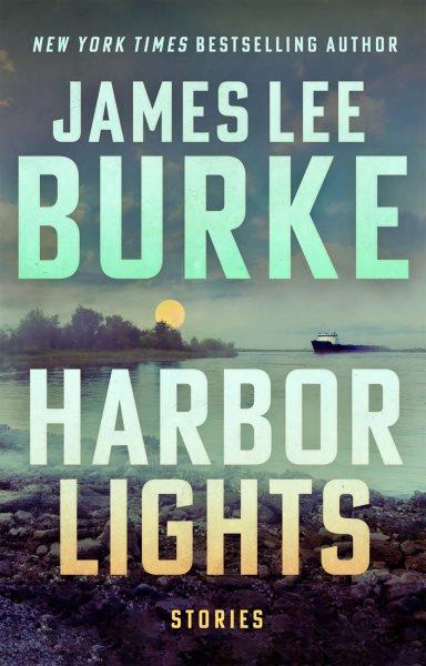 Harbor Lights [electronic resource] / James Lee Burke.