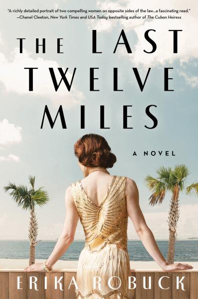 The Last Twelve Miles A Novel.