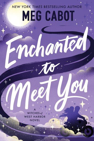 Enchanted to Meet You : A Novel [electronic resource] / Meg Cabot.