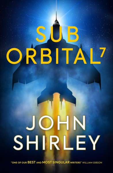 Suborbital⁷  / John Shirley.