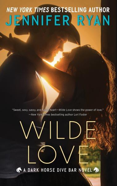 Wilde Love : A Novel. Dark Horse Dive Bar [electronic resource] / Jennifer Ryan.