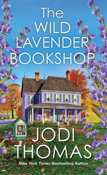 The Wild Lavender Bookshop : Someday Valley [electronic resource] / Jodi Thomas.