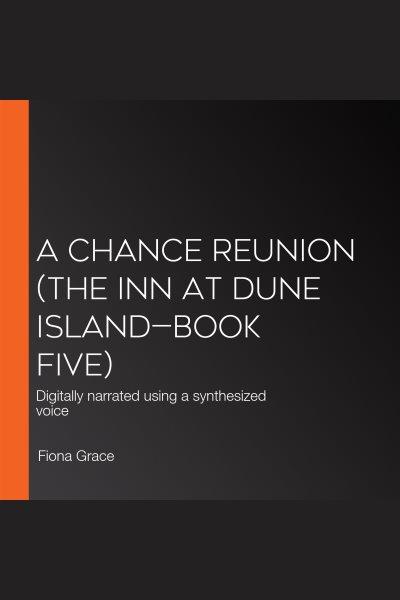 A Chance Engagement : Inn at Dune Island [electronic resource] / Fiona Grace.