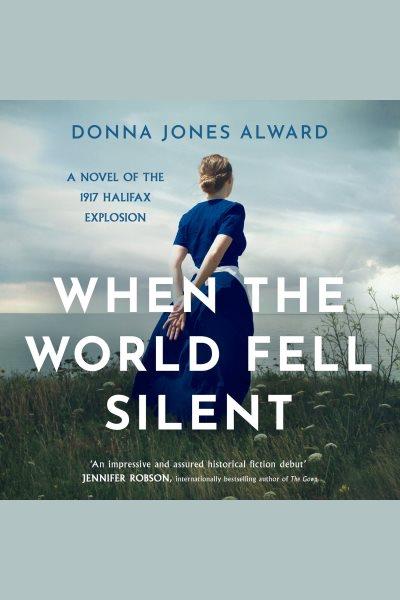 When the world fell silent [electronic resource]. Donna Jones Alward.