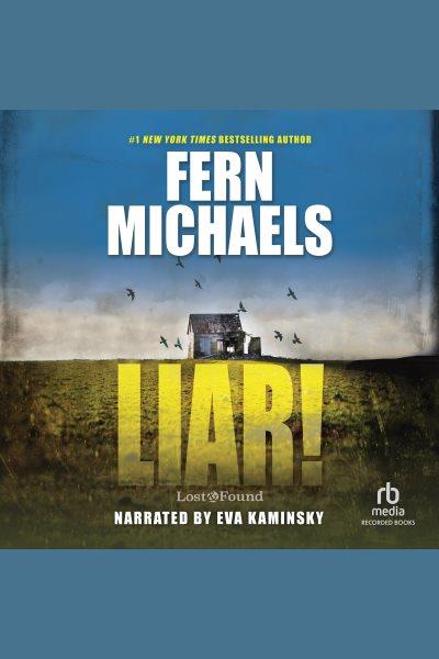 Liar!. Lost & found [electronic resource] / Fern Michaels.