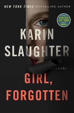 Girl, Forgotten : A Novel [electronic resource] / Karin Slaughter.