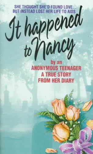 it happened to Nancy : by an anonymous teenager, a true story from her diary / edited by Beatrice Sparks.