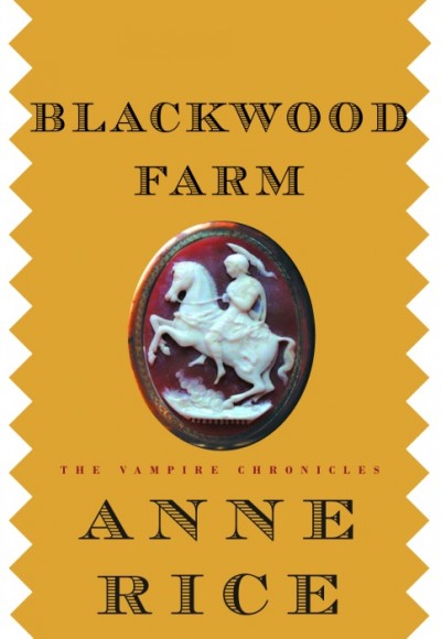 Blackwood Farm : A folktale from The Vampire Chronicles.