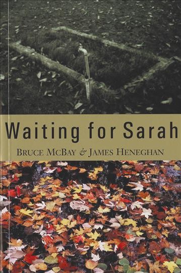 Waiting for Sarah / Bruce McBay & James Heneghan.