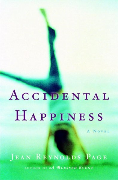 Accidental happiness : a novel / Jean Reynolds Page.