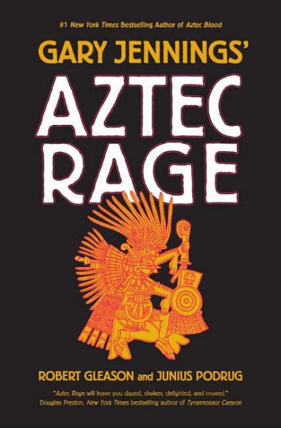 Gary Jennings' Aztec rage / Robert Gleason and Junius Podrug.