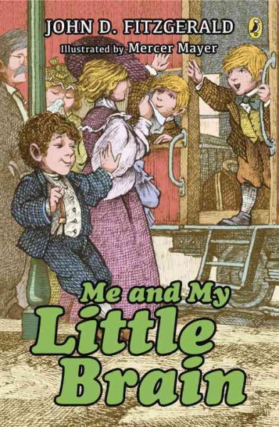 Me and my little brain / by John D. Fitzgerald ; illustrated by Mercer Mayer.