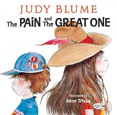 The pain and the great one / by Judy Blume ; illustrations by Irene Trivas.