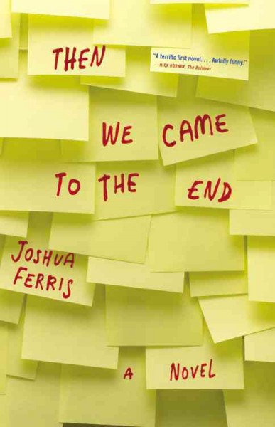 Then we came to the end : a novel / Joshua Ferris.