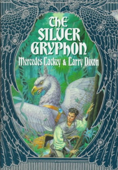 The silver gryphon / Mercedes Lackey & Larry Dixon.