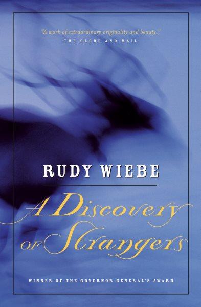 A discovery of strangers / Rudy Wiebe.