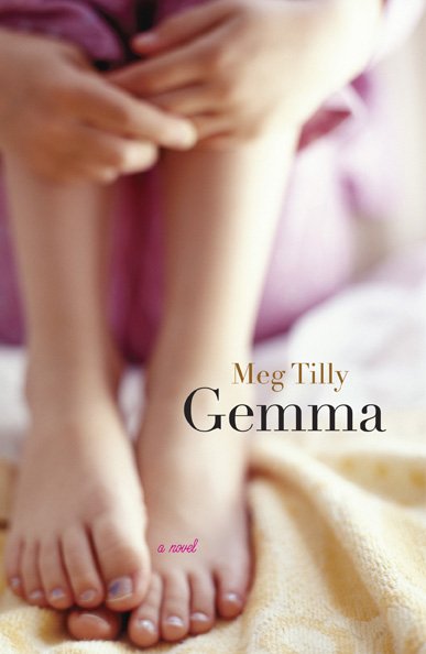 Gemma : a novel / by Meg Tilly.