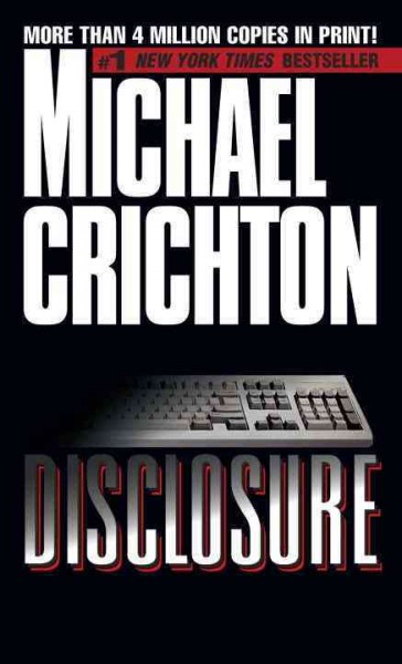 Disclosure / Michael Crichton.