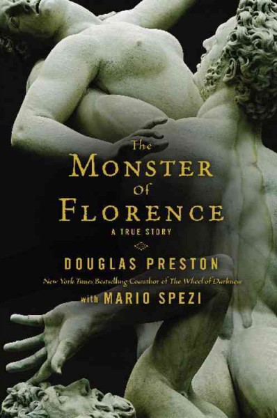 The monster of Florence / Douglas Preston, with Mario Spezi.