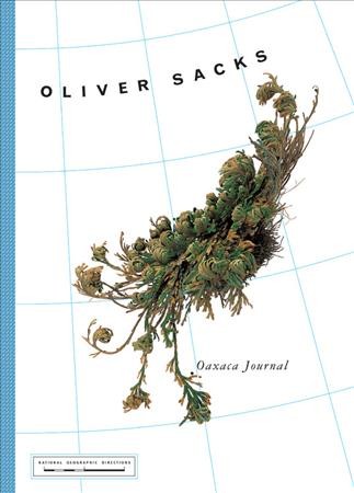 Oaxaca journal / Oliver Sacks.