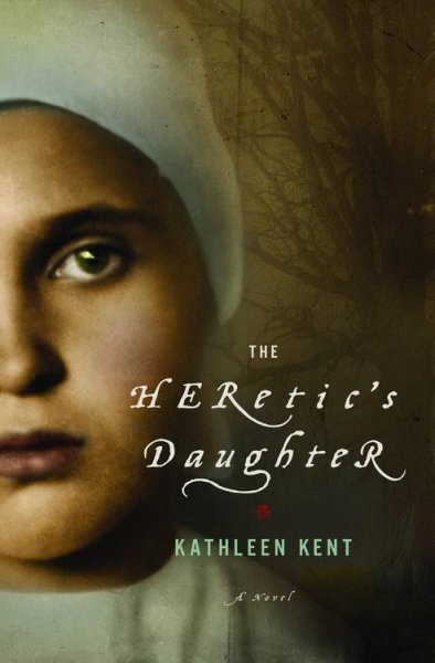 The heretic's daughter : a novel / Kathleen Kent.
