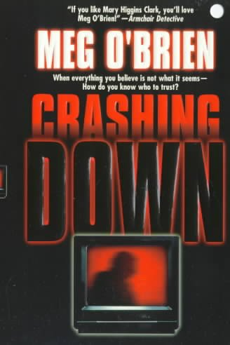 Crashing Down / Meg O'Brien.