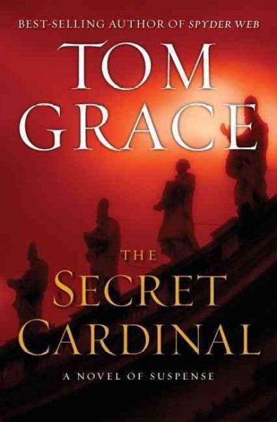 The secret cardinal / Tom Grace.