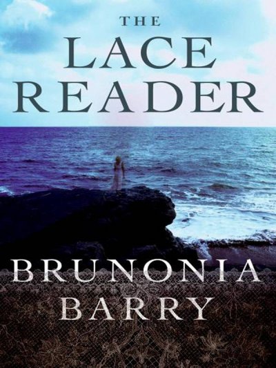 The lace reader / Brunonia Barry.