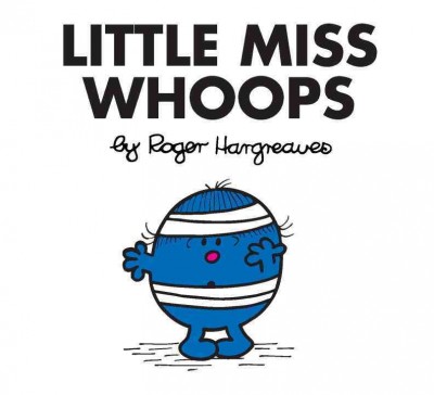 Little Miss Whoops / Roger Hargreaves.