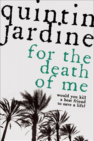 For the death of me / Quintin Jardine.
