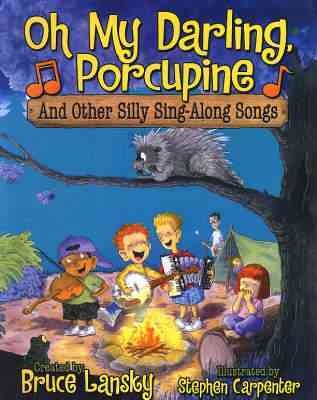Oh my darling, porcupine and other silly sing-along songs.