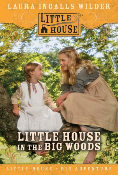 Little house in the big woods / by Laura Ingalls Wilder.