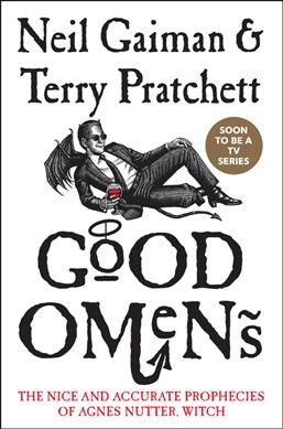Good omens : the nice and accurate prophecies of Agnes Nutter, witch / Neil Gaiman, Terry Pratchett.