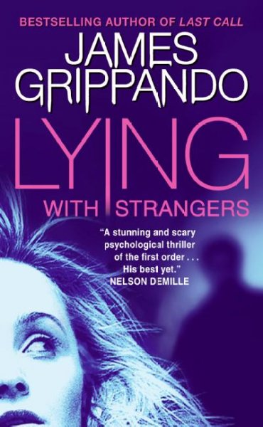 Lying with strangers / James Grippando.