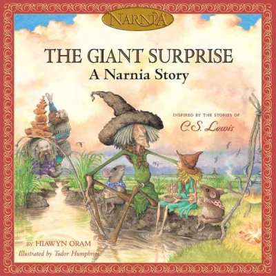 The giant surprise: a Narnia story / by Hiawyn Oram; ill. by Tudor Humphries.