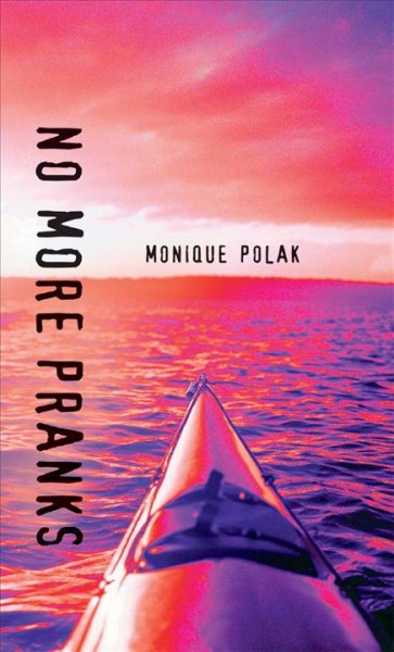 No more pranks [text] / Monique Polak.