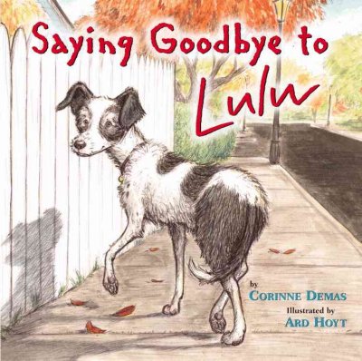 Saying goodbye to Lulu / by Corinne Demas ; illustrated by Ard Hoyt.