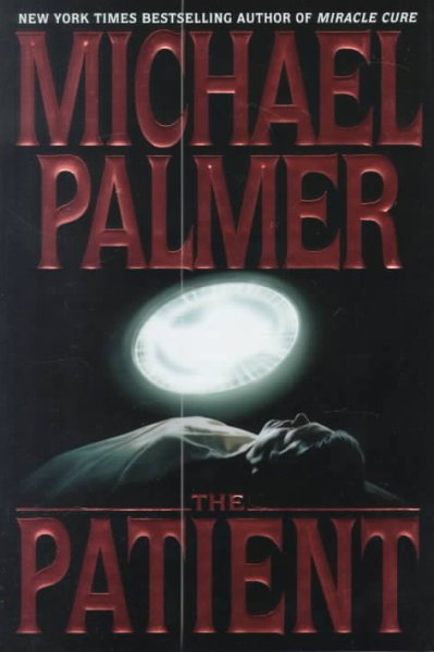 The patient / Michael Palmer.