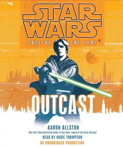 Star wars. Fate of the Jedi. Outcast [sound recording] / Aaron Allston.